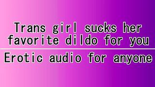 Trans damsel bj's her beloved fake penis for you (Softcore Audio for anyone)